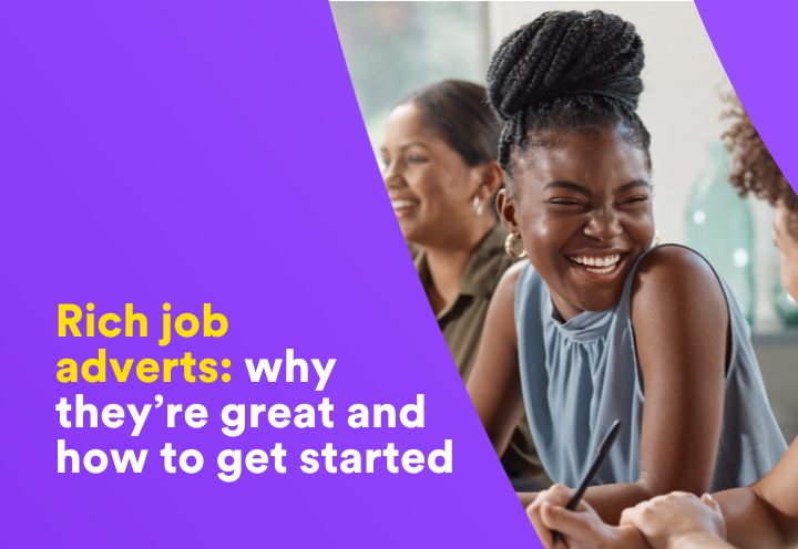 Rich job adverts: why they’re great and how to get started