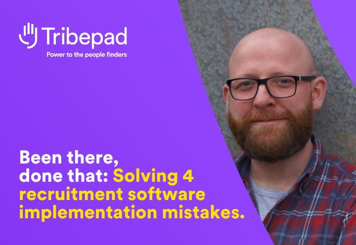 Been there, done that. Solving 4 common recruitment software implementation mistakes