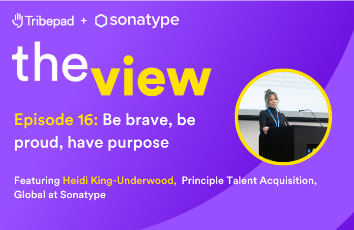 Be brave, be bold, have purpose: The View, Episode 16 with Sonatype