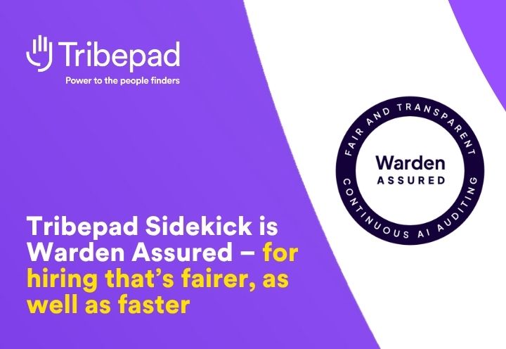 Tribepad Sidekick is Warden Assured – for hiring that’s fairer, as well as faster