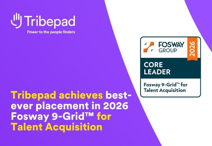Tribepad achieves best-ever placement in 2026 Fosway 9-Grid™ for Talent Acquisition